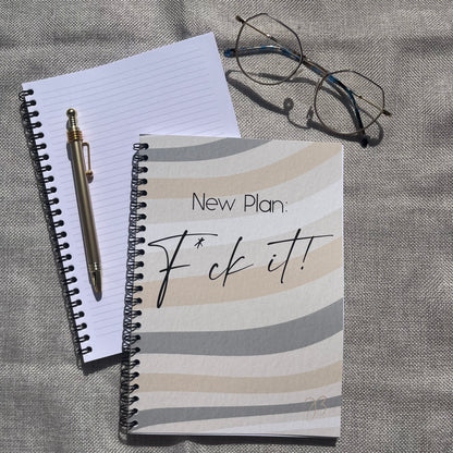 New Plan: F*ck it! Notebook