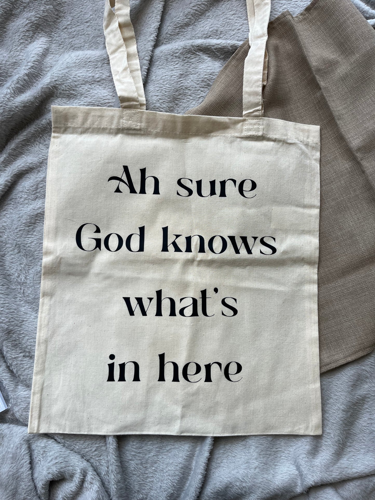 Ah Sure God Knows What’s in Here Tote Bag