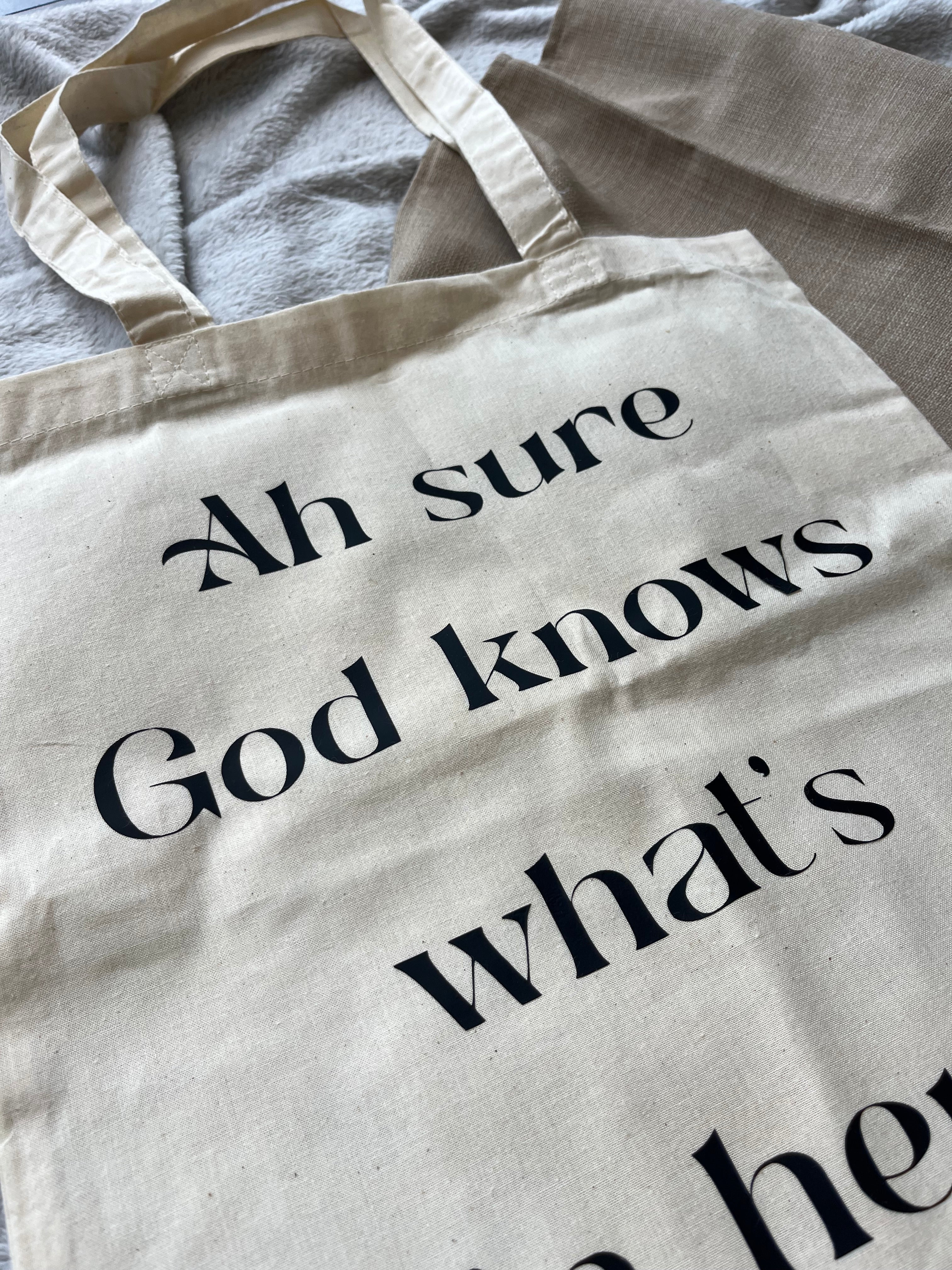 Ah Sure God Knows What's in Here Tote Bag – Banana Studios