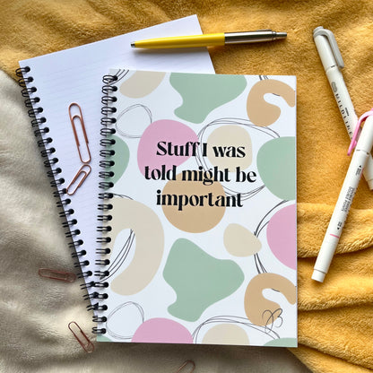 Stuff I was told might be important Notebook