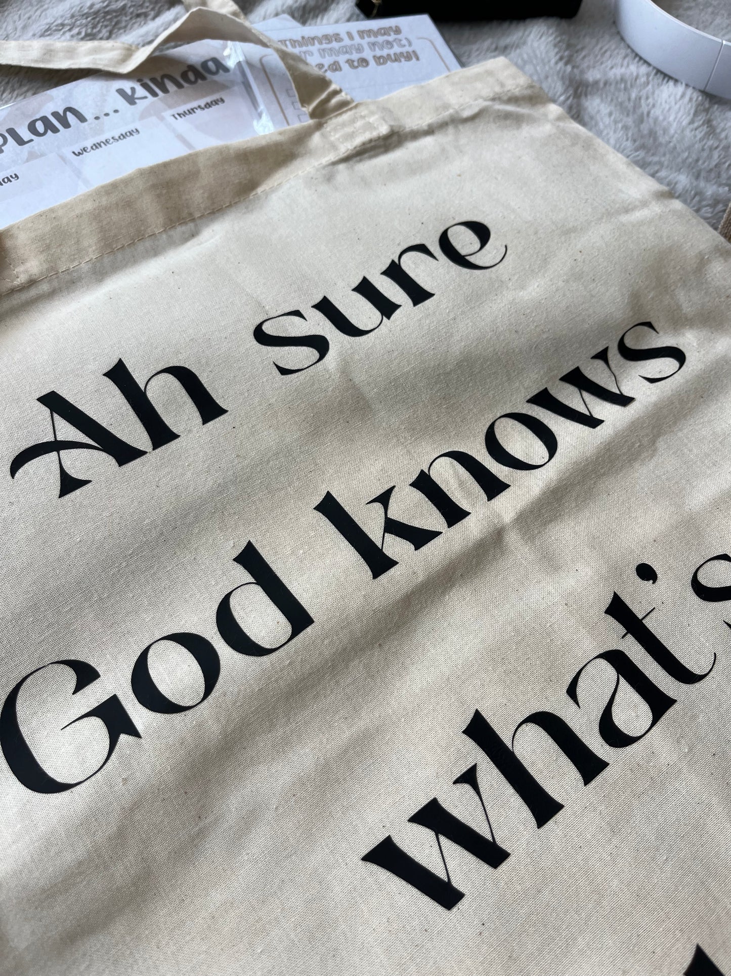 Ah Sure God Knows What’s in Here Tote Bag