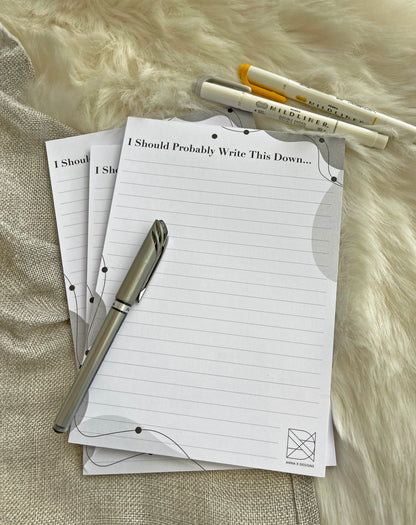 I Should Probably Write This Down Notepad