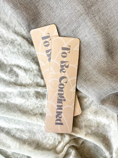 To Be Continued Bookmark