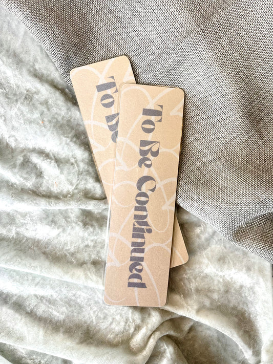 To Be Continued Bookmark