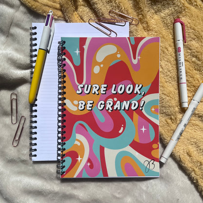 Sure Look, Be Grand! Notebook