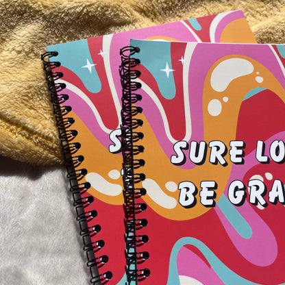 Sure Look, Be Grand! Notebook