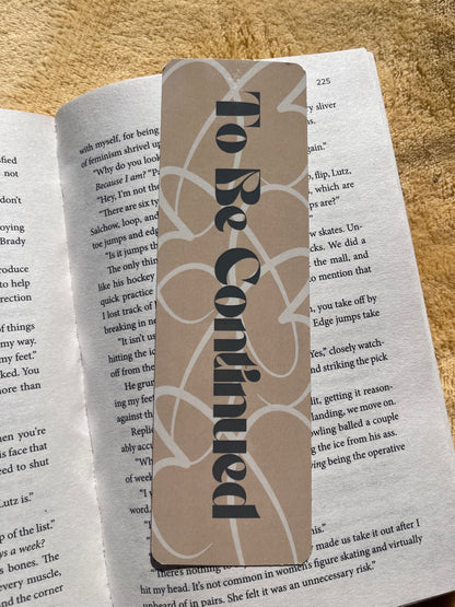 To Be Continued Bookmark