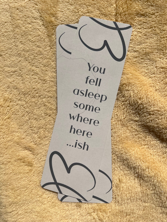 You Fell Asleep Bookmark